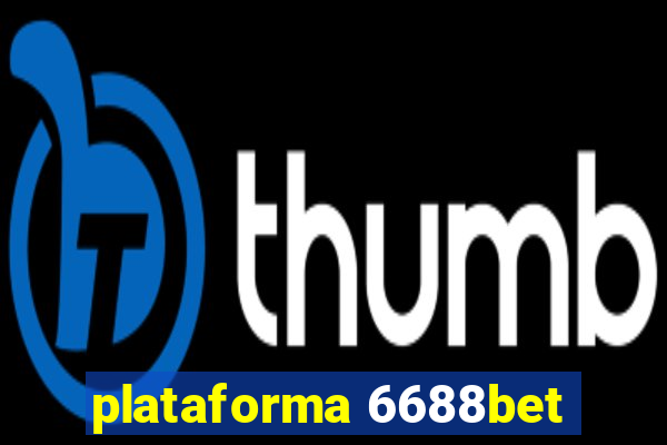 plataforma 6688bet