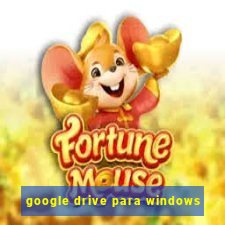 google drive para windows