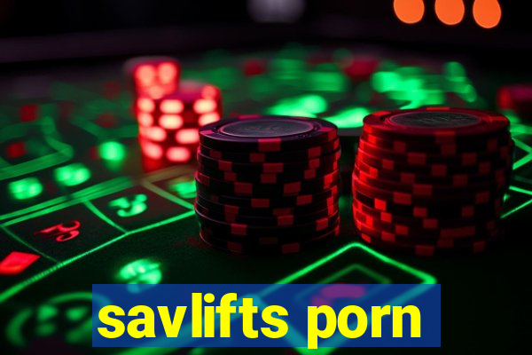 savlifts porn