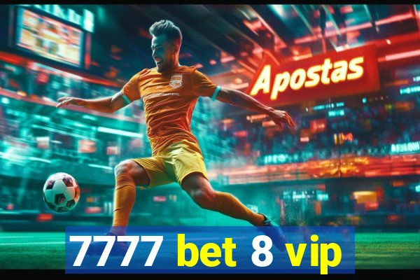 7777 bet 8 vip