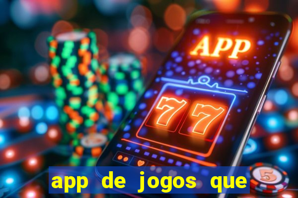 app de jogos que dao dinheiro de verdade