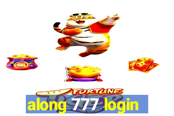 along 777 login