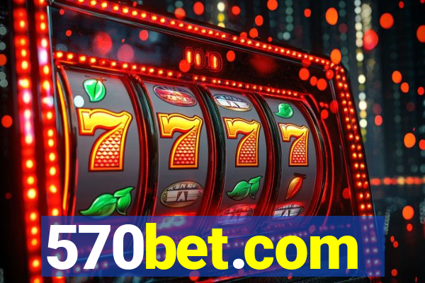 570bet.com