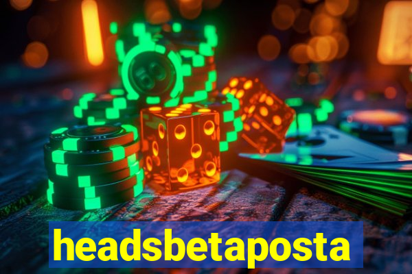 headsbetaposta