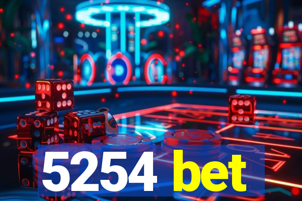 5254 bet