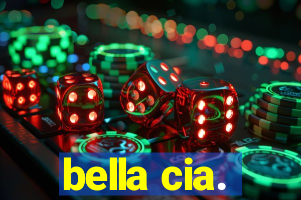 bella cia.