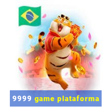 9999 game plataforma