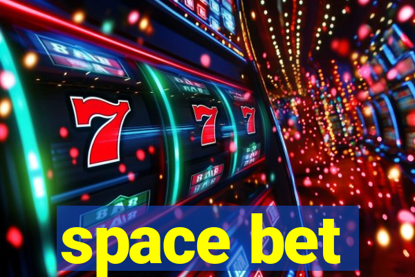 space bet