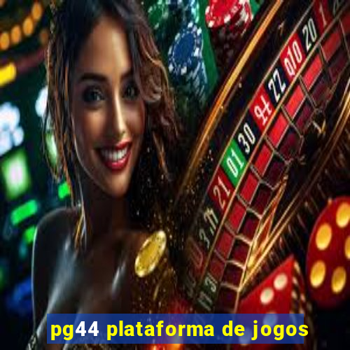 pg44 plataforma de jogos