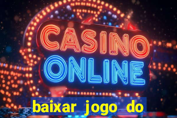 baixar jogo do tigrinho oficial