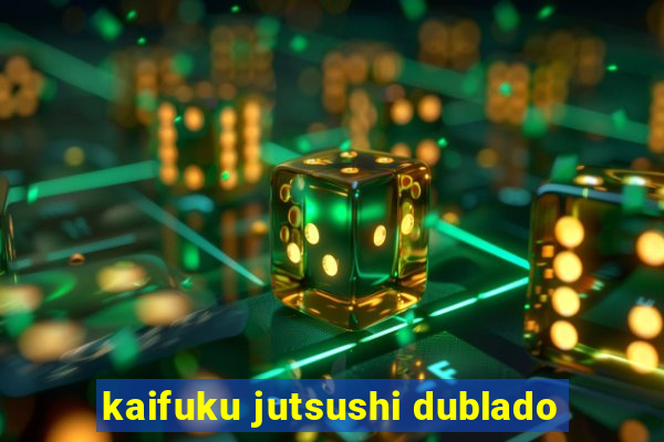 kaifuku jutsushi dublado