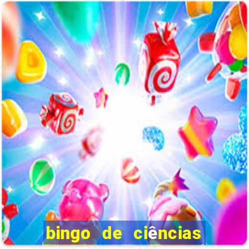 bingo de ciências 8 ano