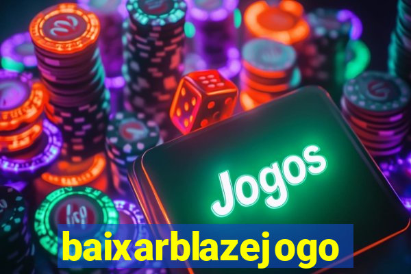 baixarblazejogo