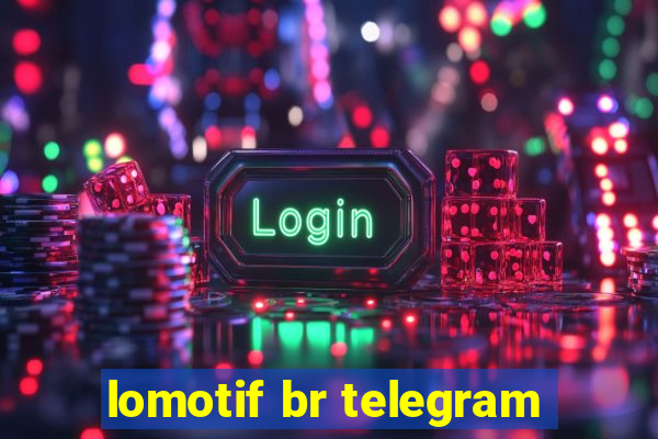 lomotif br telegram