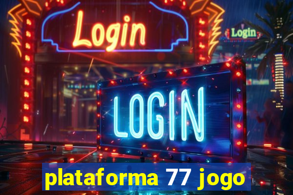 plataforma 77 jogo