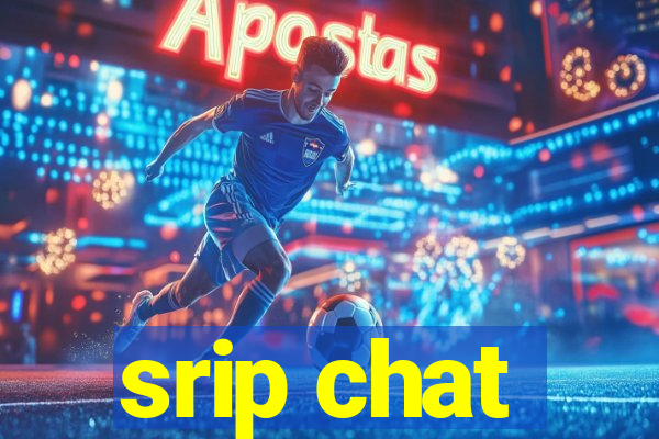 srip chat