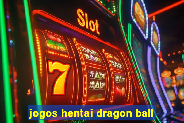 jogos hentai dragon ball