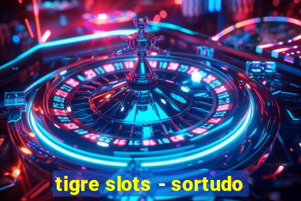 tigre slots - sortudo