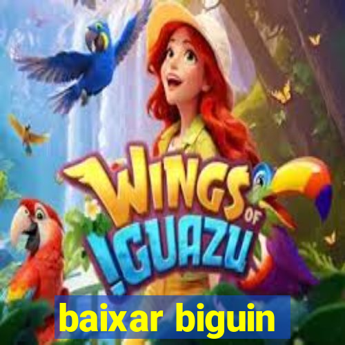 baixar biguin