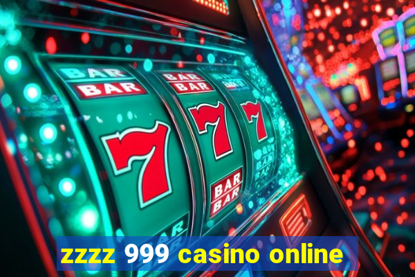 zzzz 999 casino online