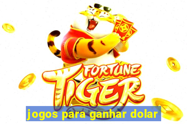 jogos para ganhar dolar