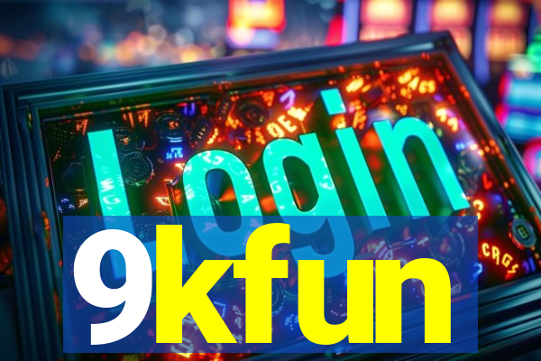 9kfun