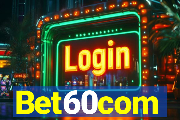 Bet60com