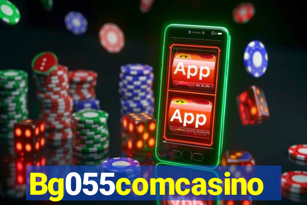 Bg055comcasino