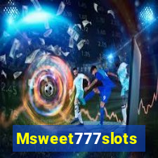 Msweet777slots