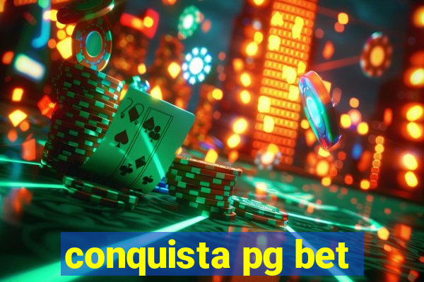 conquista pg bet