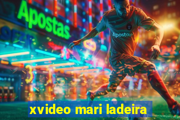 xvideo mari ladeira