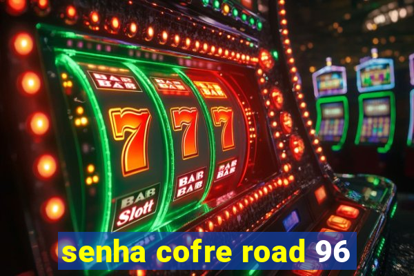 senha cofre road 96