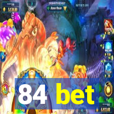 84 bet