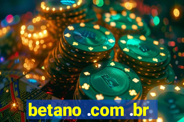 betano .com .br