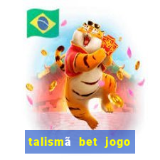 talismã bet jogo do bicho