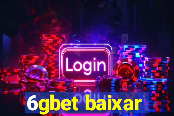 6gbet baixar