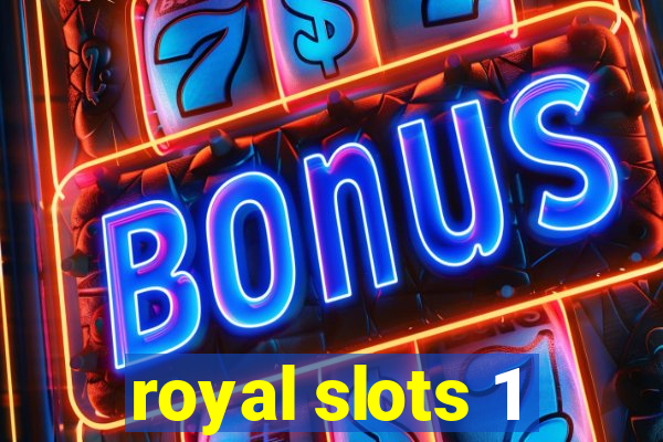 royal slots 1