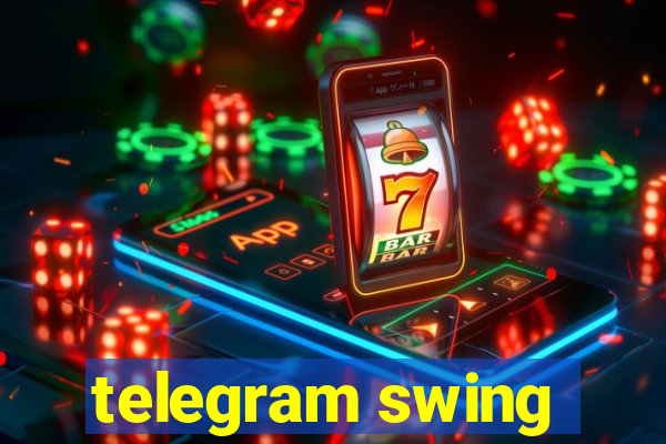 telegram swing