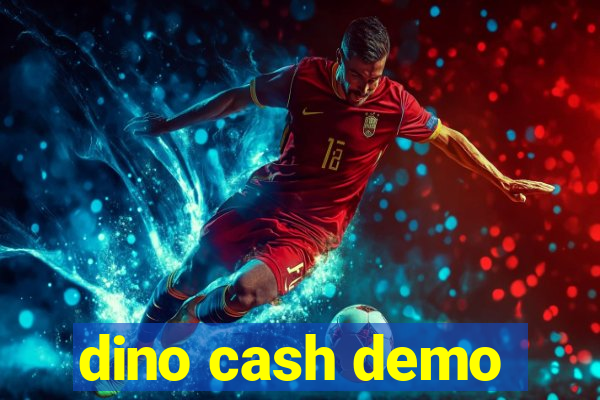 dino cash demo