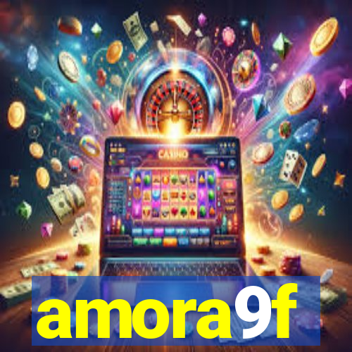 amora9f