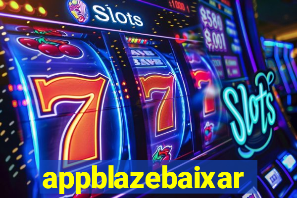 appblazebaixar