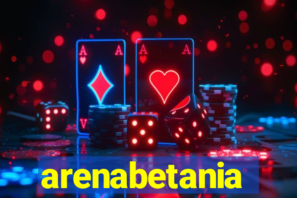 arenabetania