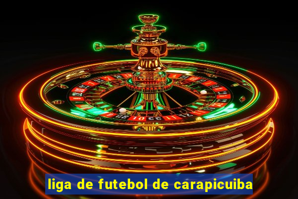 liga de futebol de carapicuiba