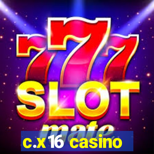 c.x16 casino