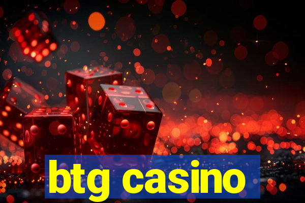 btg casino