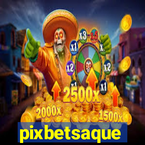 pixbetsaque