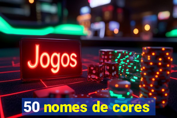 50 nomes de cores