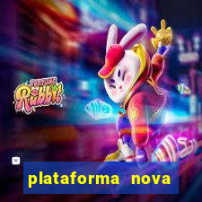 plataforma nova pagando bem