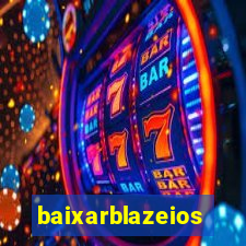 baixarblazeios