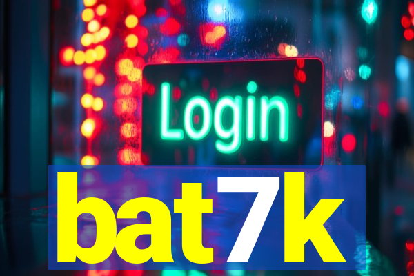 bat7k